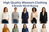 High Quality Women's Clothing: 8 Brands Worth Buying