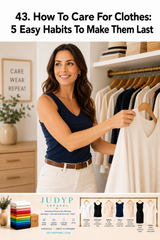 How To Care For Clothes: 5 Easy Habits To Make Them Last
