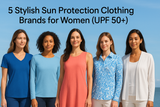 5 Stylish Sun Protection Clothing Brands for Women (UPF 50+)