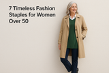 7 Timeless Fashion for Women Over 50 Staples That Last