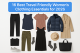 16 Best Travel Friendly Women’s Clothing Essentials for 2026