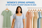 Women's Spring Apparel: 8 Top Places to Shop Online in 2025